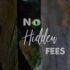 no hidden fees